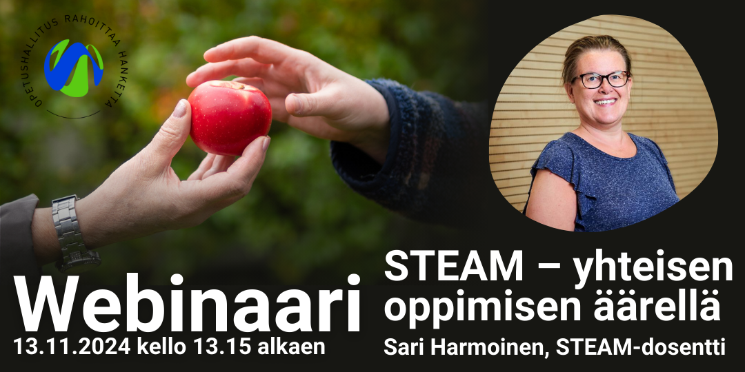 Kuvituskuva: Webinaari 13.11.2024 kello 13.15 alkaen. STEAM - yhteisöllisen oppimisen äärellä, Sari Harmoinen STEAM-dosentti