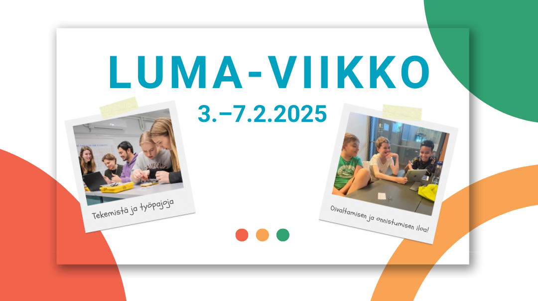 Kuvituskuvassa lukee LUMA-viikko 3.-7.2.2025. Kuvassa on kaksi valokuvaa, jossa lapset ja nuoret tekevät tiedekativiteetteja.